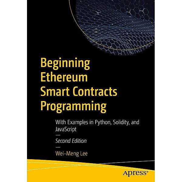 Beginning Ethereum Smart Contracts Programming, Wei-Meng Lee