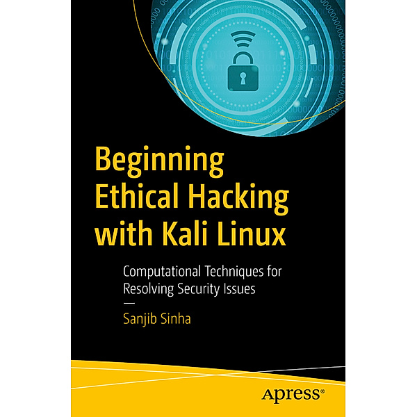 Beginning Ethical Hacking with Kali Linux, Sanjib Sinha