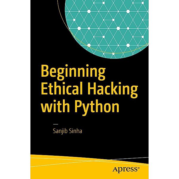 Beginning Ethical Hacking with Python, Sanjib Sinha