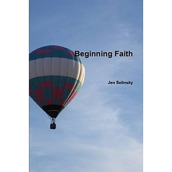 Beginning Faith, Jen Selinsky