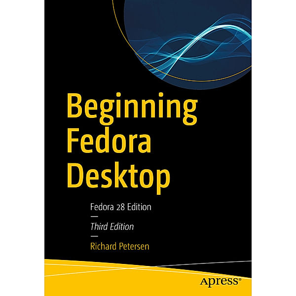 Beginning Fedora Desktop, Richard Petersen