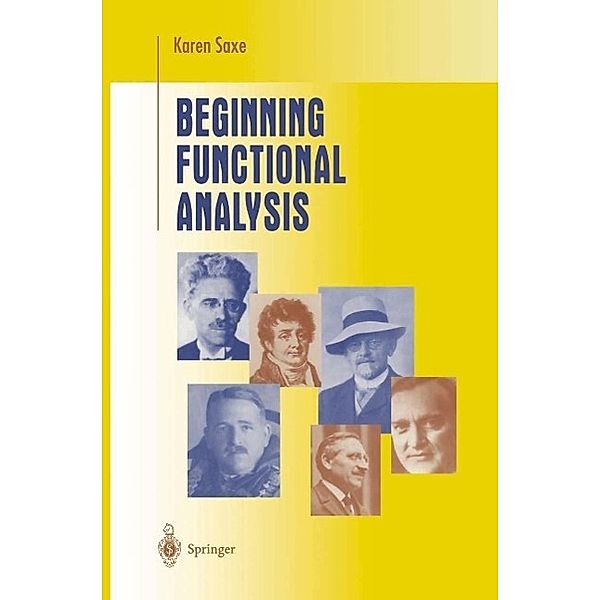 Beginning Functional Analysis / Undergraduate Texts in Mathematics, Karen Saxe