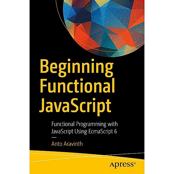 Beginning Functional JavaScript, Anto Aravinth