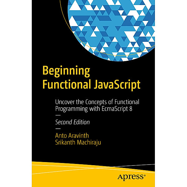 Beginning Functional JavaScript, Anto Aravinth, Srikanth Machiraju