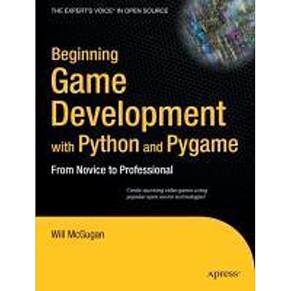 Beginning Game Development with Python and Pygame, Will McGugan