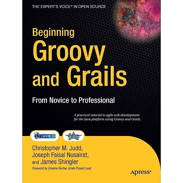 Beginning Groovy and Grails, Jim Shingler, Joseph Faisal Nusairat, Christopher M Judd