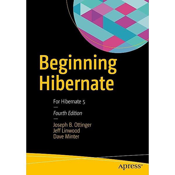 Beginning Hibernate, Joseph B. Ottinger, Jeff Linwood, Dave Minter