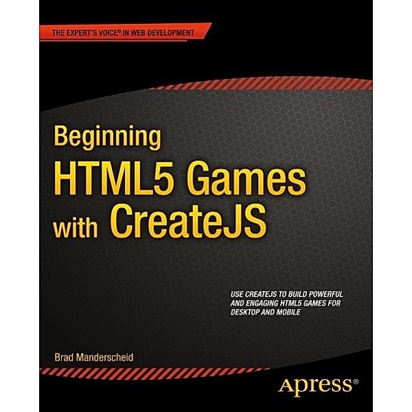 Beginning HTML5 Games with CreateJS, Brad Manderscheid