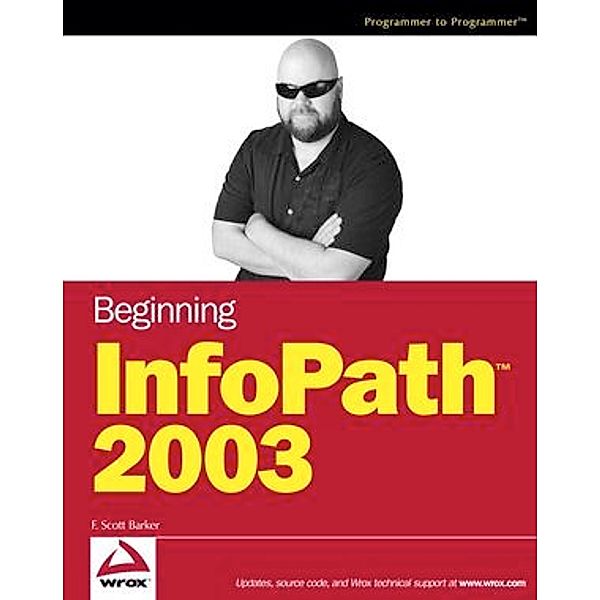 Beginning InfoPath 2003, F. Scott Barker