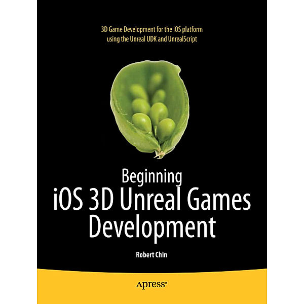 Beginning iOS 3D Unreal Games Development, Robert Chin