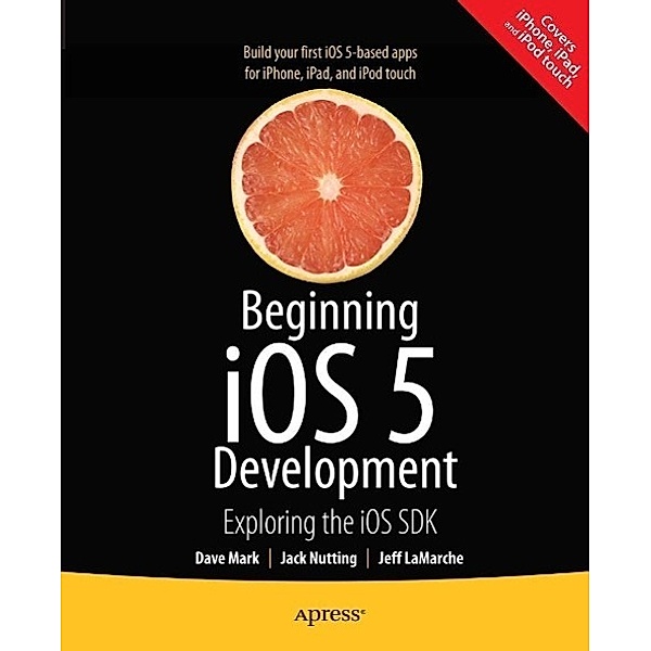 Beginning iOS 5 Development, David Mark, Jack Nutting, Jeff LaMarche