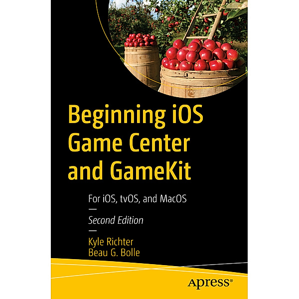 Beginning iOS Game Center and GameKit, Kyle Richter, Beau G. Bolle
