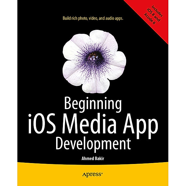 Beginning iOS Media App Development, Ahmed Bakir