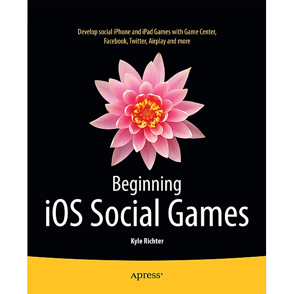 Beginning iOS Social Games, Kyle Richter