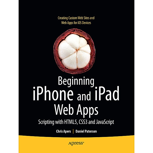 Beginning iPhone and iPad Web Apps, Chris Apers, Daniel Paterson