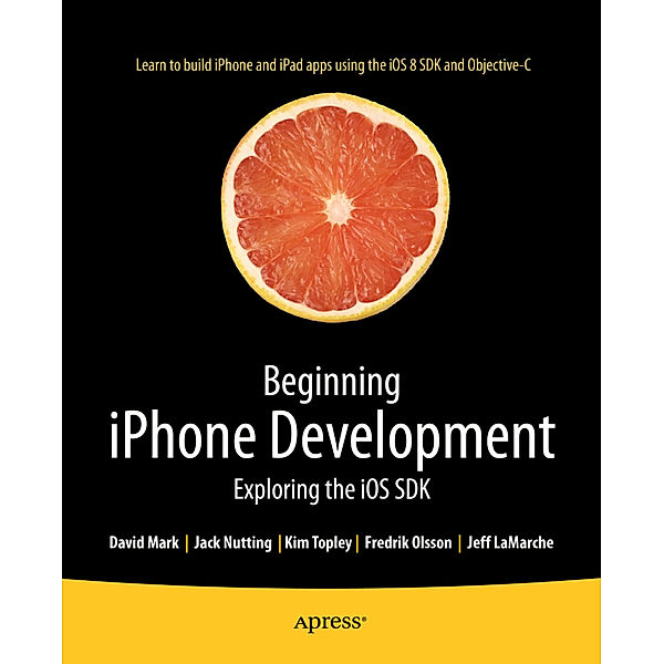 Beginning iPhone Development, Jack Nutting, Fredrik Olsson, David Mark, Jeff LaMarche, Kim Topley