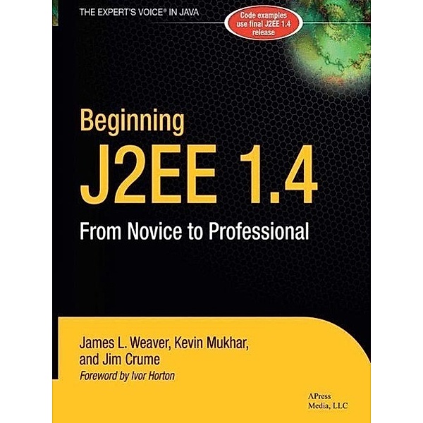 Beginning J2EE 1.4, James Weaver, Kevin Mukhar, James Crume