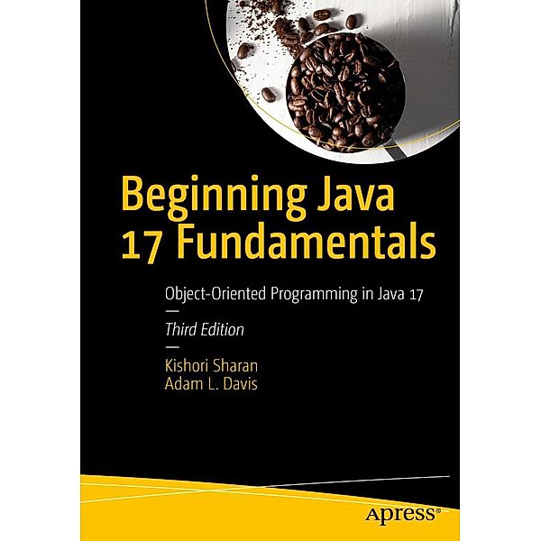 Beginning Java 17 Fundamentals, Kishori Sharan, Adam L. Davis