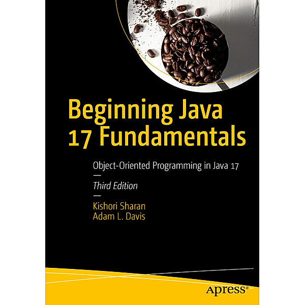 Beginning Java 17 Fundamentals, Kishori Sharan, Adam L. Davis