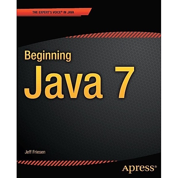 Beginning Java 7, Jeff Friesen
