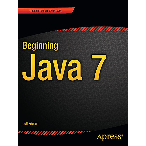 Beginning Java 7, Jeff Friesen