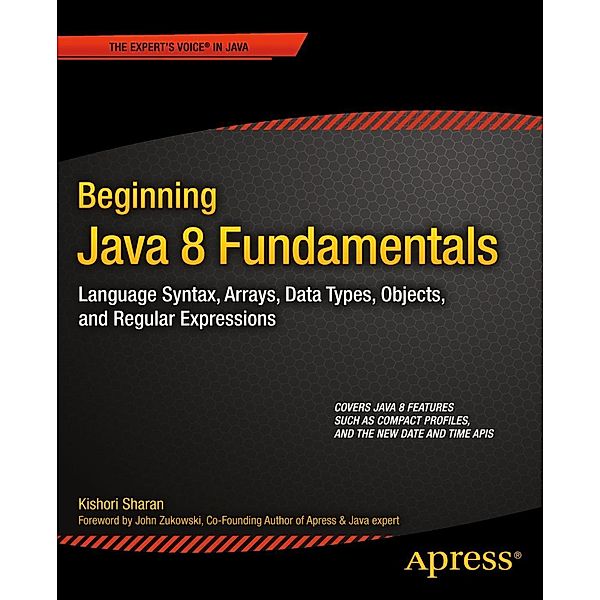Beginning Java 8 Fundamentals, Kishori Sharan
