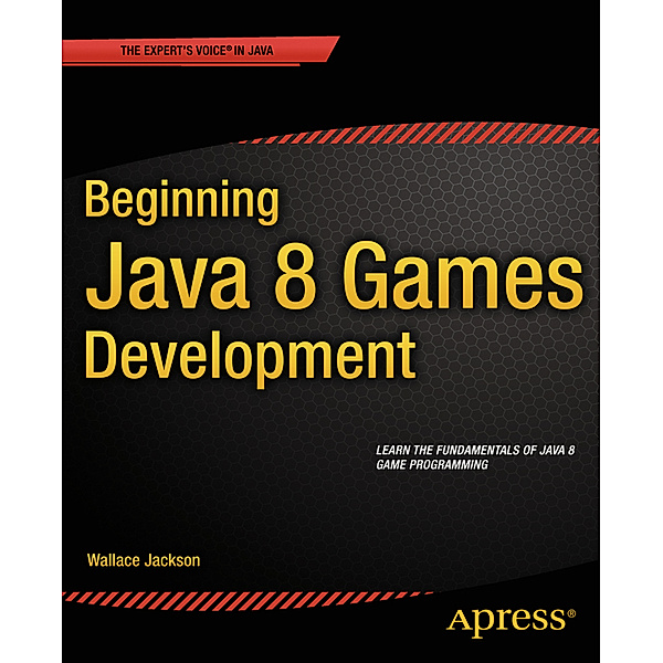 Beginning Java 8 Games Development, Wallace Jackson