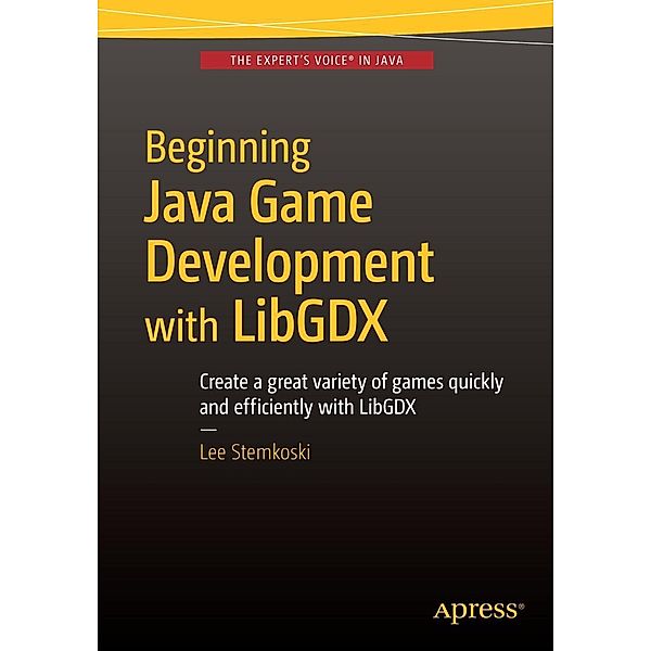 Beginning Java Game Development with LibGDX, Lee Stemkoski