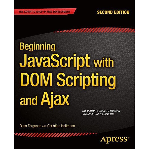 Beginning JavaScript with DOM Scripting and Ajax, Russ Ferguson, Christian Heilmann
