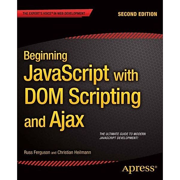 Beginning JavaScript with DOM Scripting and Ajax, Russ Ferguson, Christian Heilmann