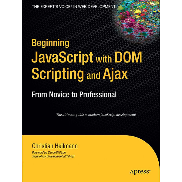 Beginning JavaScript with DOM Scripting and Ajax, Christian Heilmann
