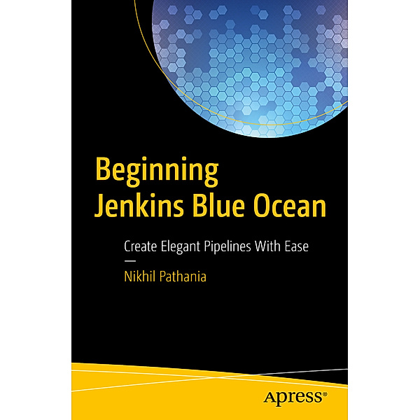 Beginning Jenkins Blue Ocean, Nikhil Pathania