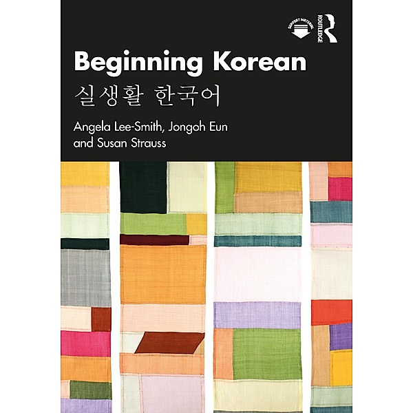 Beginning Korean, Angela Lee-Smith, Jongoh Eun, Susan Strauss