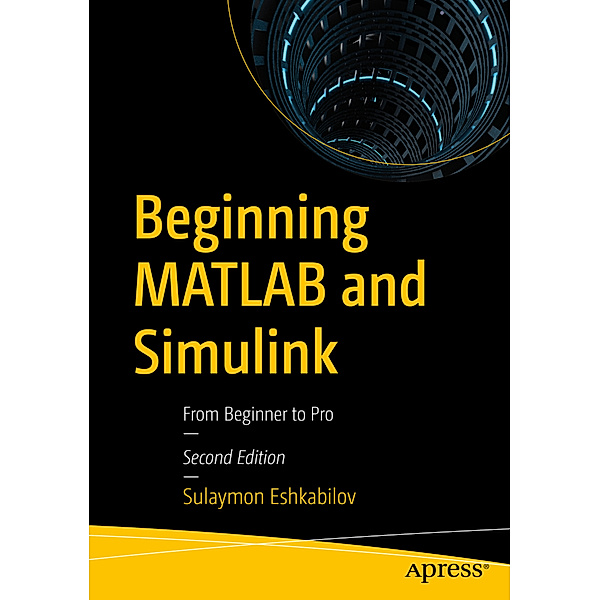 Beginning MATLAB and Simulink, Sulaymon Eshkabilov
