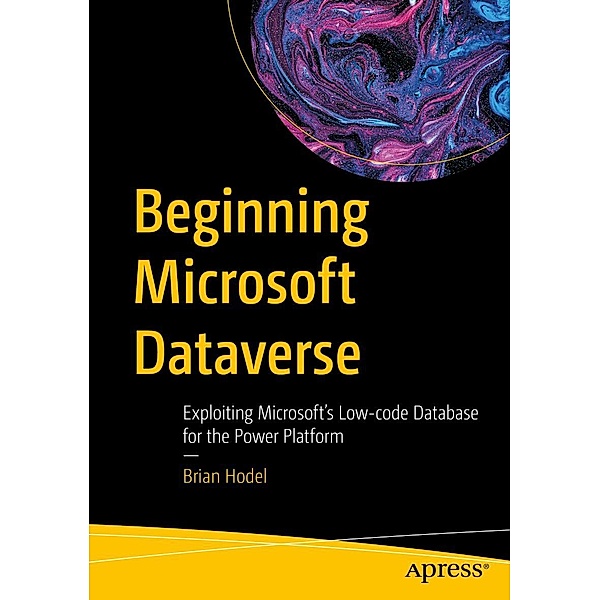Beginning Microsoft Dataverse, Brian Hodel