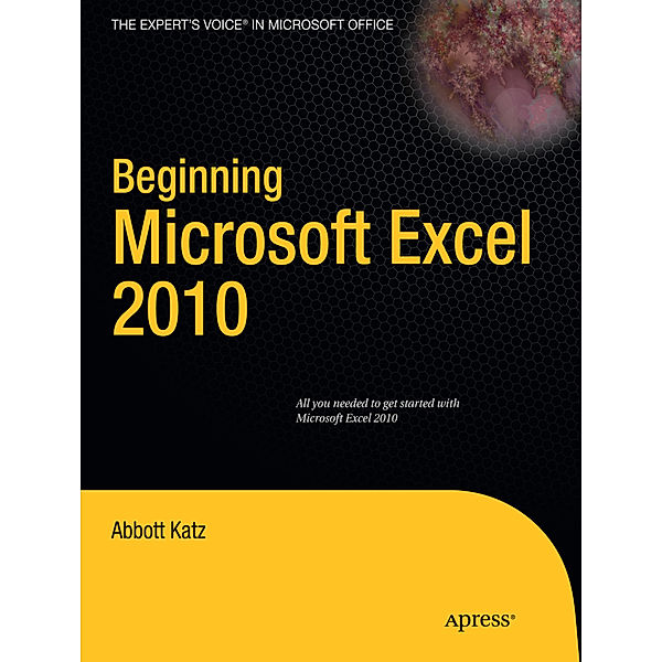 Beginning Microsoft Excel 2010, Abbott Katz