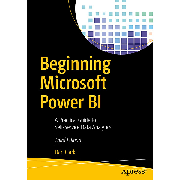 Beginning Microsoft Power BI, Dan Clark
