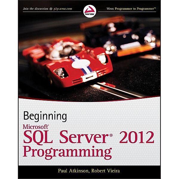 Beginning Microsoft SQL Server 2012 Programming, Paul Atkinson, Robert Vieira