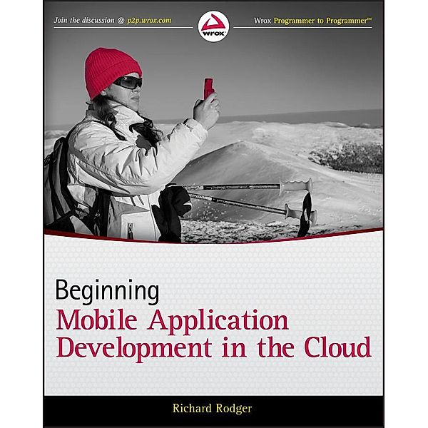 Beginning Mobile Application Development in the Cloud, Richard Rodger