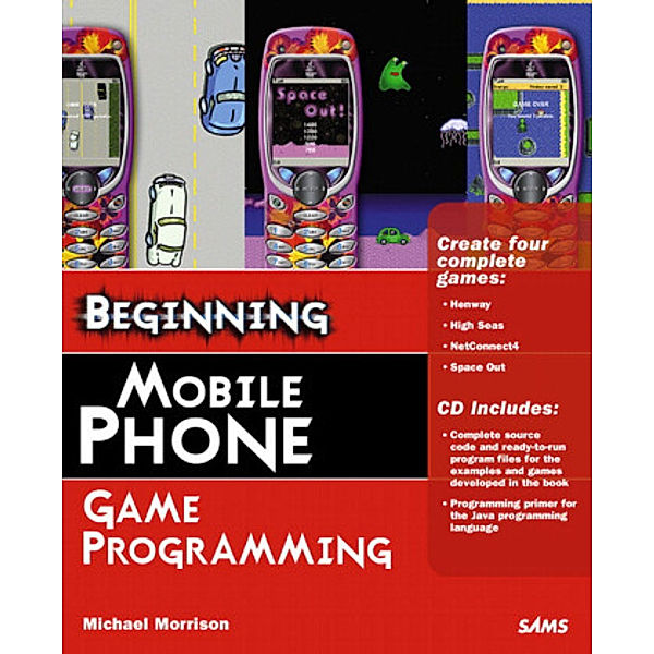 Beginning Mobile Phone Game Programming, w. CD-ROM, Michael Morrison