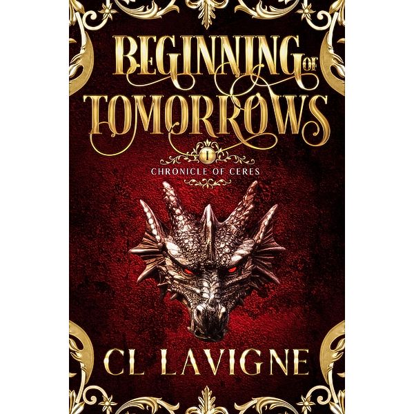 Beginning of Tomorrows (Chronicle of Ceres, #1) / Chronicle of Ceres, Cl LaVigne