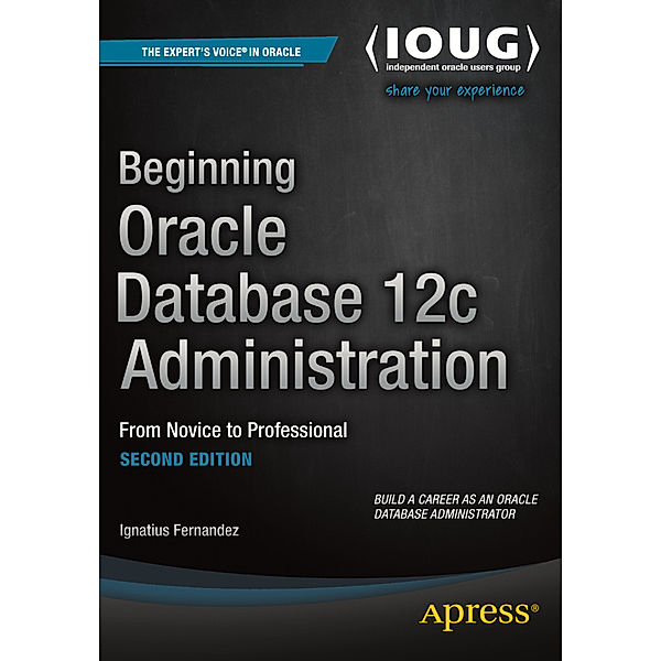 Beginning Oracle Database 12c Administration, Ignatius Fernandez