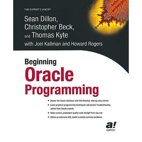 Beginning Oracle Programming, Sean Dillon, Christopher Beck, Thomas Kyte, Joel Kallman, Howard Rogers