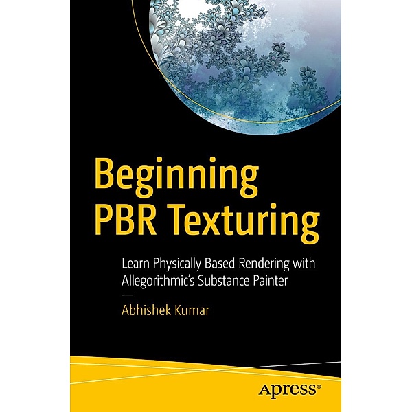 Beginning PBR Texturing, Abhishek Kumar