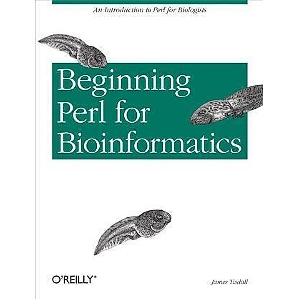 Beginning Perl for Bioinformatics, James Tisdall