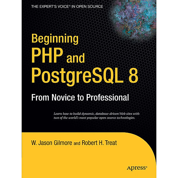 Beginning PHP 5 and PostgreSQL 8, W. Jason Gilmore, Robert H. Treat