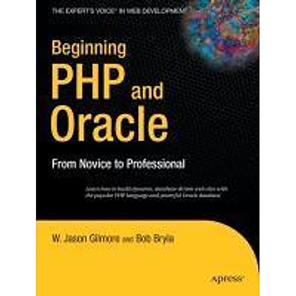 Beginning PHP and Oracle, W Jason Gilmore, Bob Bryla