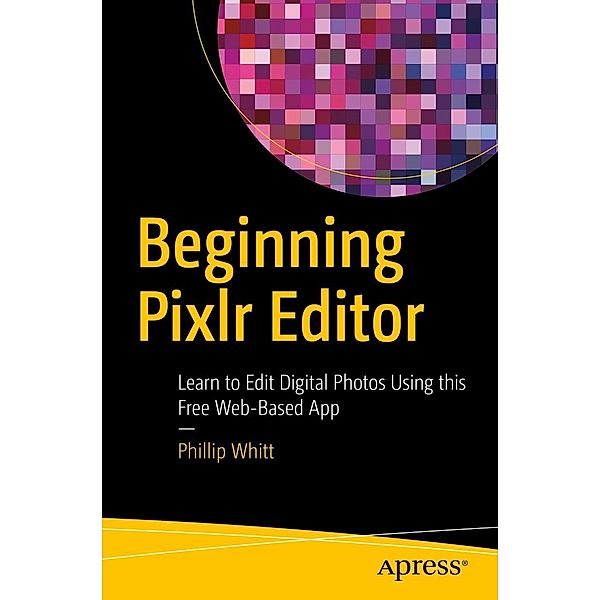 Beginning Pixlr Editor, Phillip Whitt