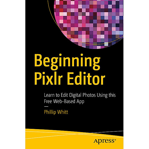 Beginning Pixlr Editor, Phillip Whitt