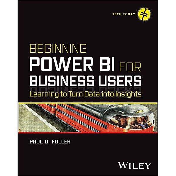 Beginning Power BI for Business Users, Paul D. Fuller